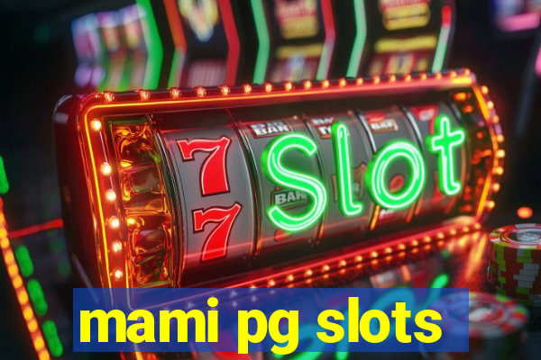 mami pg slots